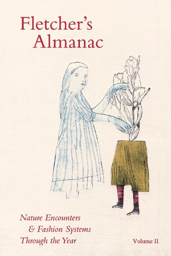 Паперова книга «Fletcher's Almanac : Nature encounters & fashion systems through the year», автор Кейт Флетчер - фото №1