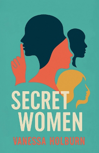 Бумажная книга «Secret Women: What we Hide and Why», автор Ванесса Холбёрн - фото №1