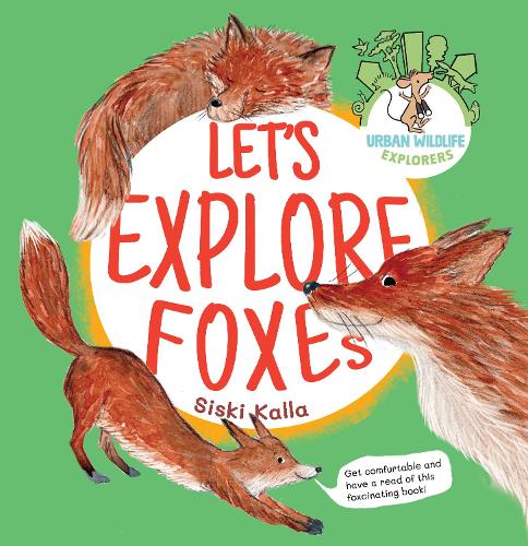Бумажная книга «Let's Explore Foxes: An Urban Wildlife Explorers Book» - фото №1