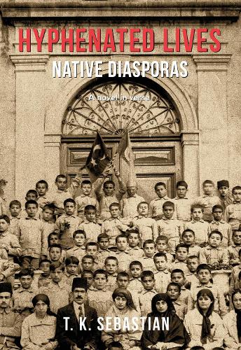 Паперова книга «Hyphenated Lives: Native Diasporas», автор Т. К. Себастіан - фото №1