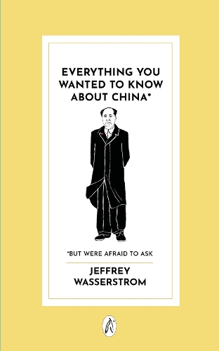 Паперова книга «Everything You Wanted to Know About China*: * But Were Afraid to Ask», автор Джеффрі Вассерстром - фото №1