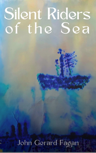 Бумажная книга «Silent Riders of the Sea: Story of Jack the Miner», автор Джон Джерард Фаган - фото №1