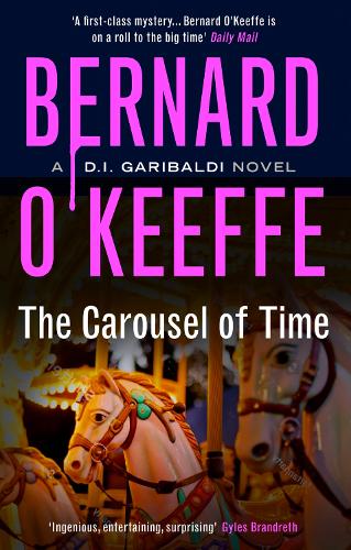 Бумажная книга «The Carousel of Time: A DI Garibaldi Novel. Book 5», автор Бернард О'Кифф - фото №1