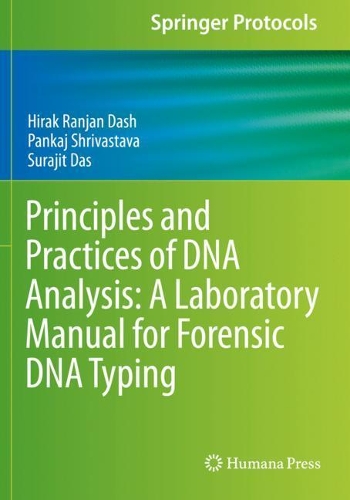 [object Object] «Principles and Practices of DNA Analysis: A Laboratory Manual for Forensic DNA Typing», авторов Хирак Ранджан Даш, Панкадж Шривастава, Сураджит Дас - фото №1