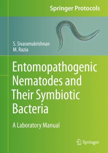 Бумажная книга «Entomopathogenic Nematodes and Their Symbiotic Bacteria: A Laboratory Manual», авторов М. Разия, С. Шиварамакришнан - фото №1
