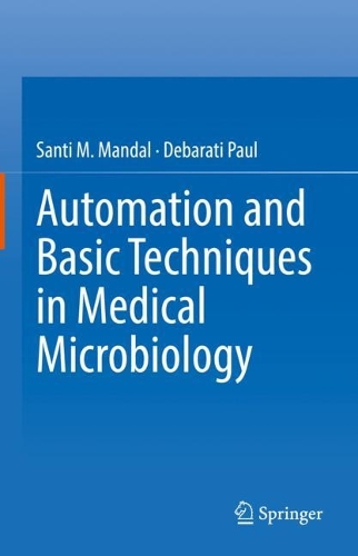 Бумажная книга «Automation and Basic Techniques in Medical Microbiology», авторов Дебарати Пол, Санти М. Мандал - фото №1