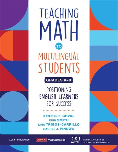 Паперова книга «Teaching Math to Multilingual Students, Grades K-8: Positioning English Learners for Success», авторів Ерін Сміт, Кетрін Б. Чвал, Ліна Трігос-Каррільо, Рейчел Дж. Пінноу - фото №1