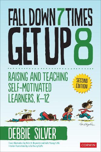 Бумажная книга «Fall Down 7 Times, Get Up 8: Raising and Teaching Self-Motivated Learners, K-12», автор Дебби Томпсон Сильвер - фото №1