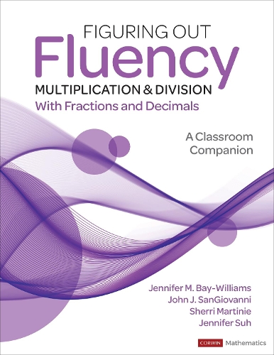 [object Object] «Figuring Out Fluency - Multiplication and Division With Fractions and Decimals: A Classroom Companion», авторов Дженнифер М. Бэй-Уильямс, Дженнифер Сух, Джон Дж. СанДжованни - фото №1
