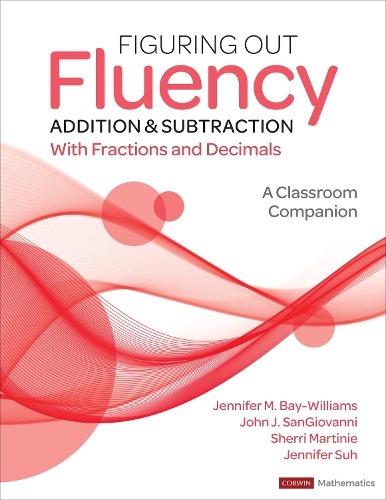 [object Object] «Figuring Out Fluency - Addition and Subtraction With Fractions and Decimals: A Classroom Companion», авторів Дженніфер М. Бей-Вільямс, Дженніфер Сух, Джон Дж. СанДжованні - фото №1
