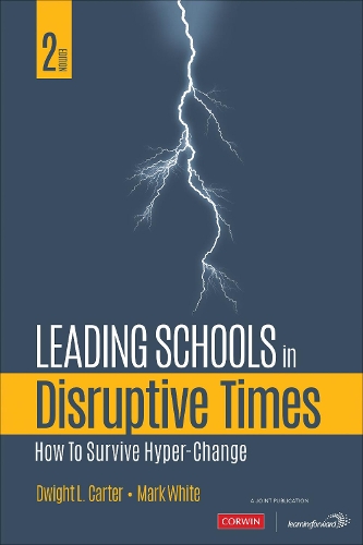 Бумажная книга «Leading Schools in Disruptive Times: How to Survive Hyper-Change», авторов Дуайт Л. Картер, Марк Уайт - фото №1