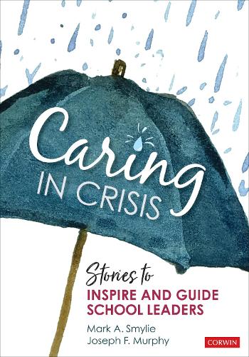 Бумажная книга «Caring in Crisis: Stories to Inspire and Guide School Leaders», автор Марк А. Смайли - фото №1