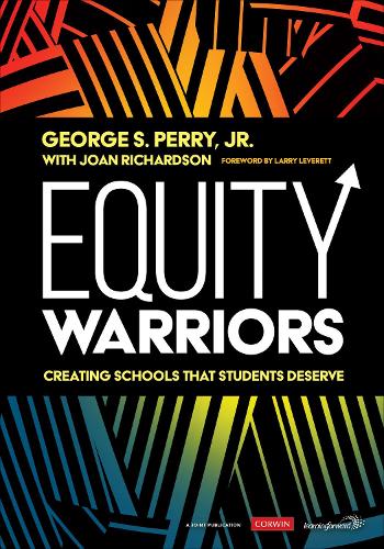 Бумажная книга «Equity Warriors: Creating Schools That Students Deserve», авторов Джордж С. Перри, Джоан Ричардсон - фото №1
