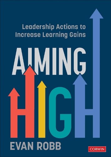 Бумажная книга «Aiming High: Leadership Actions to Increase Learning Gains», автор Эван Робб - фото №1