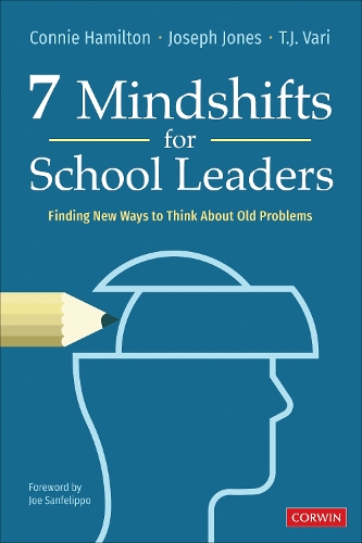 Бумажная книга «7 Mindshifts for School Leaders: Finding New Ways to Think About Old Problems», авторов Конни Гамильтон, Джозеф Джонс, Т. Дж. Вари - фото №1