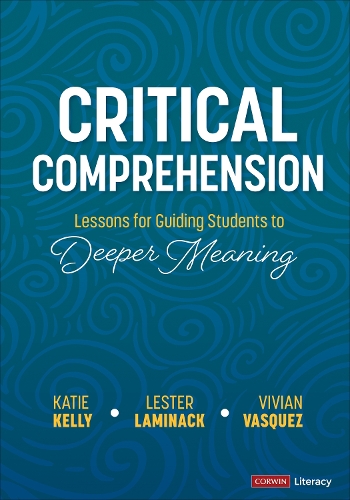 Паперова книга «Critical Comprehension [Grades K-6]: Lessons for Guiding Students to Deeper Meaning», авторів Кеті Келлі, Вівіан Марія Васкес - фото №1