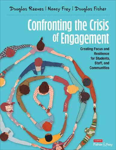 [object Object] «Confronting the Crisis of Engagement: Creating Focus and Resilience for Students, Staff, and Communities», авторів Дуглас Б. Рівз, Дуглас Фішер, Ненсі Фрей - фото №1