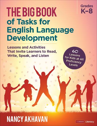 Бумажная книга «The Big Book of Tasks for English Language Development, Grades K-8: Lessons and Activities That Invite Learners to Read, Write, Speak, and Listen», автор Нэнси Ахаван - фото №1