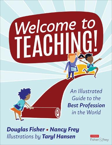 Паперова книга «Welcome to Teaching!: An Illustrated Guide to the Best Profession in the World», авторів Дуглас Фішер, Ненсі Фрей - фото №1