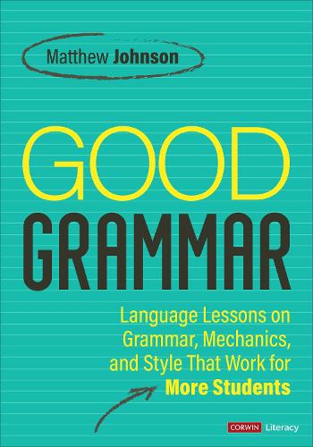 Бумажная книга «Good Grammar [Grades 6-12]: Joyful and Affirming Language Lessons That Work for More Students», автор Мэтью Джонсон - фото №1