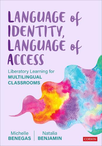 Паперова книга «Language of Identity, Language of Access: Liberatory Learning for Multilingual Classrooms», авторів Мішель Бенегас, Наталія Беньямін - фото №1