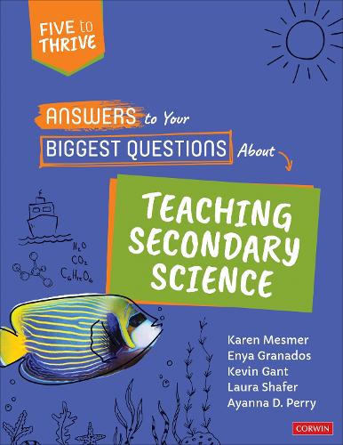 Паперова книга «Answers to Your Biggest Questions About Teaching Secondary Science: Five to Thrive [series]», авторів Аяна Д. Перрі, Енья Гранадос, Карен Месмер, Кевін Гант, Лора Шафер - фото №1