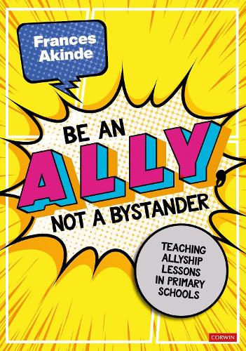 Бумажная книга «Be an Ally, not a Bystander: Allyship lessons for 7-12 year olds», автор Фрэнсис Акинде - фото №1