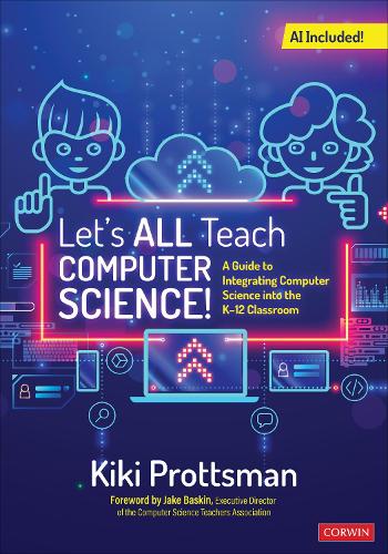 Бумажная книга «Let′s All Teach Computer Science!: A Guide to Integrating Computer Science Into the K-12 Classroom», автор Кики Проттсман - фото №1
