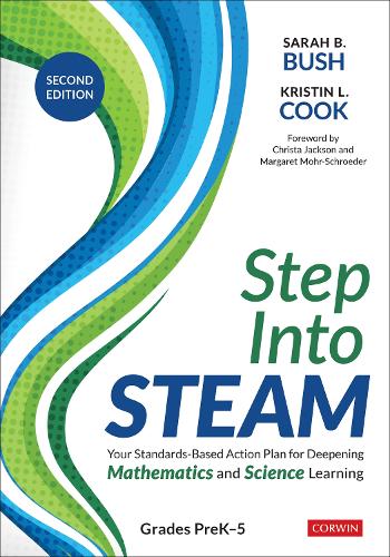 Бумажная книга «Step Into STEAM, Grades PreK-5: Your Standards-Based Action Plan for Deepening Mathematics and Science Learning», авторов Кристин Л. Кук, Сара Б. Буш - фото №1