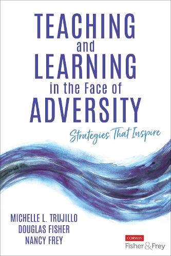 Бумажная книга «Teaching and Learning in the Face of Adversity: Strategies That Inspire», авторов Дуглас Фишер, Мишель Л. Трухильо, Нэнси Фрей - фото №1
