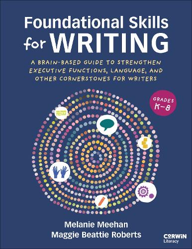 Бумажная книга «Foundational Skills for Writing: A Brain-Based Guide to Strengthen Executive Functions, Language, and Other Cornerstones for Writers», автор Мелани Михан - фото №1