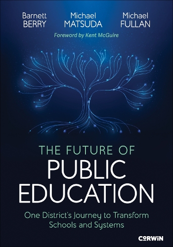Бумажная книга «The Future of Public Education: One District′s Journey to Transform Schools and Systems», авторов Барнетт Берри, Майкл Фуллан - фото №1