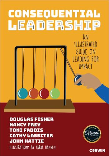 Бумажная книга «Consequential Leadership: An Illustrated Guide on Leading for Impact», авторов Дуглас Фишер, Джон Хатти, Нэнси Фрей - фото №1