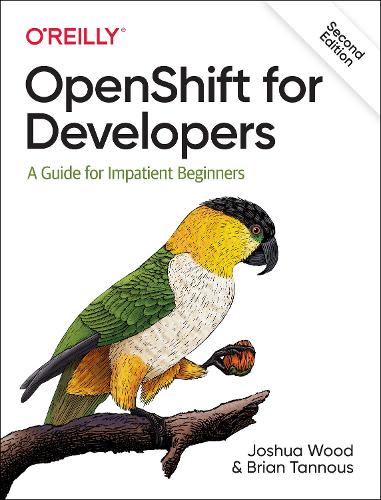 [object Object] «OpenShift for Developers: A Guide for Impatient Beginners», авторів Брайан Таннус, Джошуа Вуд - фото №1