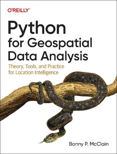 Бумажная книга «Python for Geospatial Data Analysis: Theory, Tools, and Practice for Location Intelligence», автор Бонни П. Макклейн - фото №1
