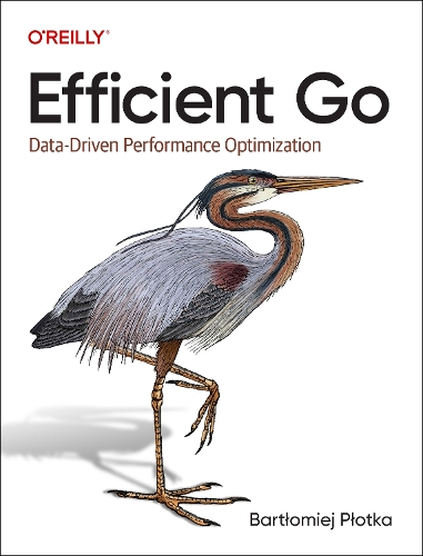[object Object] «Efficient Go: Data-Driven Performance Optimization», автор Бартломей Плотка - фото №1