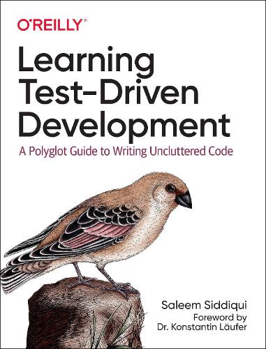 [object Object] «Learning Test-Driven Development: A Polyglot Guide to Writing Uncluttered Code», автор Самим Сиддики - фото №1