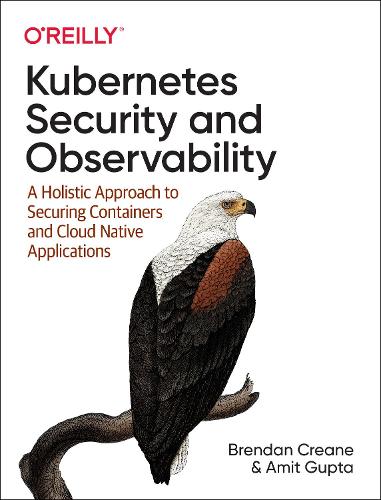 [object Object] «Kubernetes Security and Observability: A Holistic Approach to Securing Containers and Cloud Native Applications», авторов Амит Гупта, Брендан Крин - фото №1