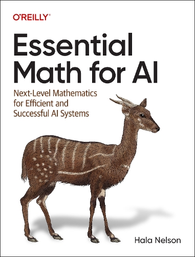 [object Object] «Essential Math for AI: Next-Level Mathematics for Efficient and Successful AI Systems», автор Хала Нельсон - фото №1