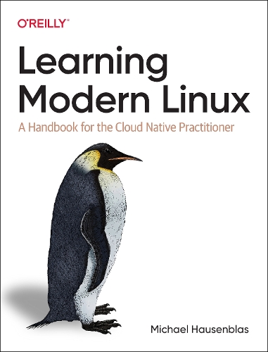 [object Object] «Learning Modern Linux: A Handbook for the Cloud Native Practitioner», автор Майкл Хаузенблас - фото №1
