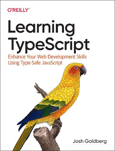 [object Object] «Learning Typescript: Enhance Your Web Development Skills Using Type-Safe JavaScript», автор Джош Голдберг - фото №1