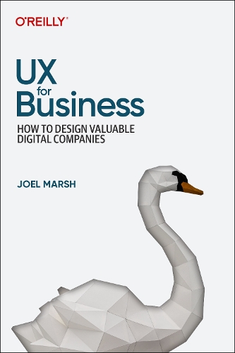 [object Object] «UX for Business: How to Design Valuable Digital Companies», автор Джоел Марш - фото №1