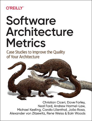 [object Object] «Software Architecture Metrics: Case Studies to Improve the Quality of Your Architecture», авторів Ендрю Гармель-Лоу, Карола Лілієнталь, Крістіан Чічері, Дейв Фарлі, Майкл Кілінг, Нил Форд - фото №1