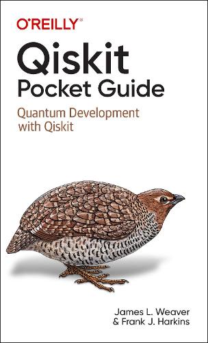 [object Object] «Qiskit Pocket Guide: Quantum Development with Qiskit», авторів Френсіс Харкінс, Джеймс Л. Вівер - фото №1