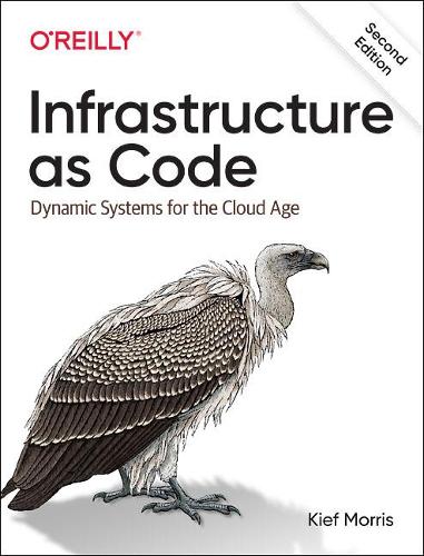 [object Object] «Infrastructure as Code: Dynamic Systems for the Cloud Age», автор Киф Моррис - фото №1