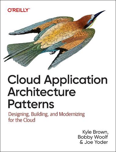 Бумажная книга «Cloud Application Architecture Patterns: Designing, Building, and Modernizing for the Cloud», автор Бобби Вульф - фото №1