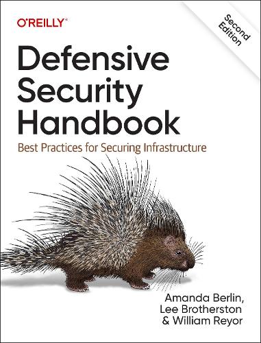 Паперова книга «Defensive Security Handbook: Best Practices for Securing Infrastructure», авторів Аманда Берлін, Лі Братстон, Вільям Ф. Рейор III - фото №1
