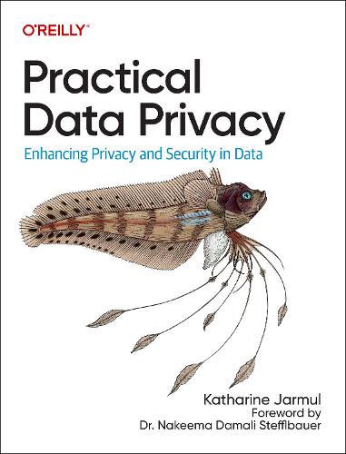 [object Object] «Practical Data Privacy: Enhancing Privacy and Security in Data», автор Кэтрин Джармул - фото №1