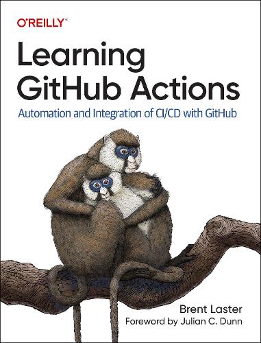 [object Object] «Learning Github Actions: Automation and Integration of CI/CD with Github», автор Брент Ластер - фото №1