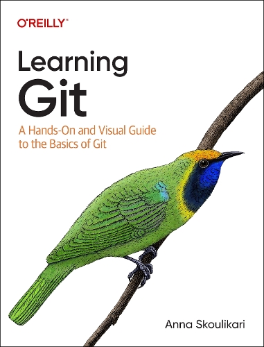 Бумажная книга «Learning Git: A Hands-On and Visual Guide to the Basics of Git», автор Анна Скуликари - фото №1
